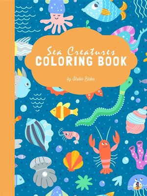 cover image of Sea Creatures Coloring Book for Kids Ages 3+ (Printable Version)